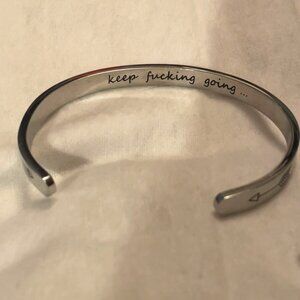 Keep F*ck*ng Going Engraved Bangle Cuff Bracelet Inspirational Creative Humorous